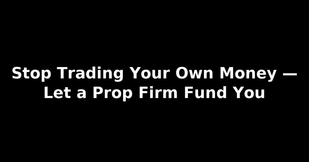 Prop firm