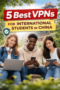 best VPN for international students in China