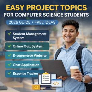 Easy Project Topics for Computer Science Students